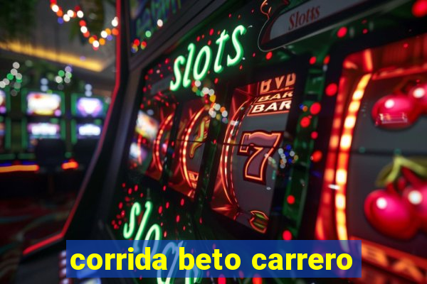 corrida beto carrero